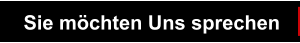 Sie möchten Uns sprechen